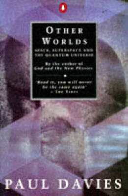 Other Worlds: Space, Superspace and the Quantum Universe