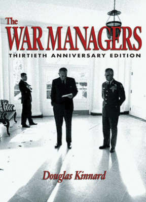 The War Managers: American Generals Reflect on Vietnam