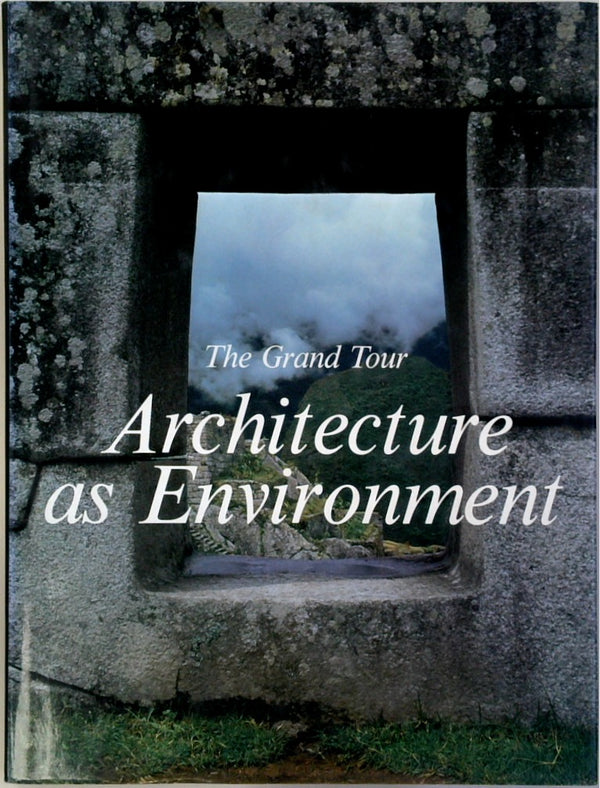 Architecture as Environment (The grand tour)