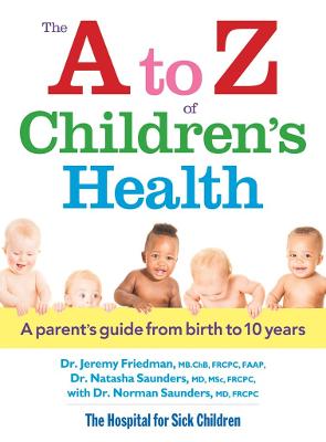 The A to Z of Children's Health: A Parent's Guide from Birth to 10