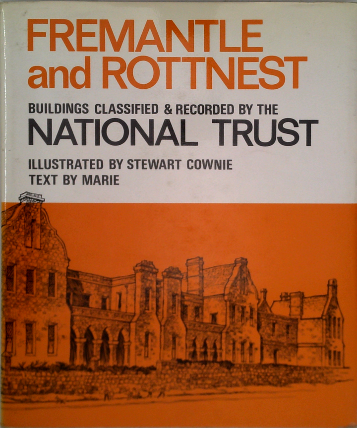 Fremantle and Rottnest: Buildings classified & recorded by the National Trust - Softcover