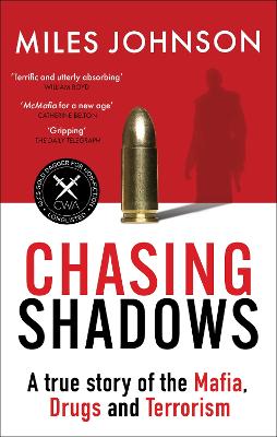 Chasing Shadows: A true story of the Mafia, Drugs and Terrorism