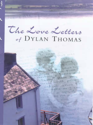 The Love Letters of Dylan Thomas