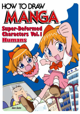 How To Draw Manga Volume 18: Super-Deformed Characters Volume 1: