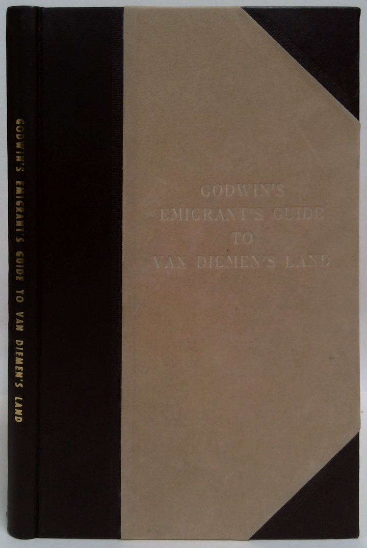 Godwin's Emigrant's Guide To Van Diemen's Land