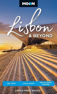 Moon Lisbon & Beyond (Second Edition, Revised): Day Trips, Local