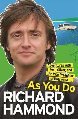 As You Do: Adventures With Evel, Oliver, and The Vice-President Of