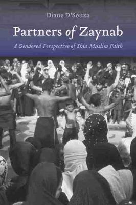 Partners of Zaynab: A Gendered Perspective of Shia Muslim Faith