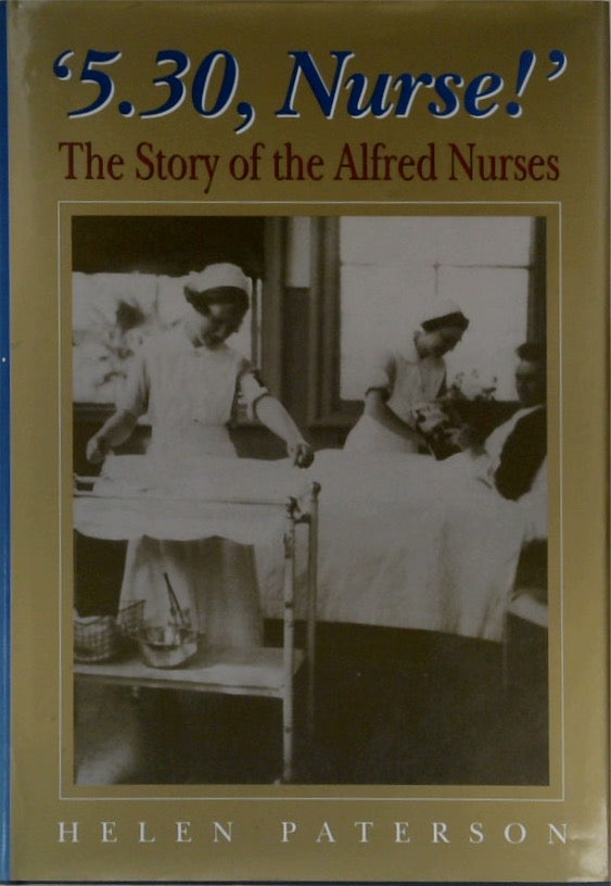 5.30, Nurse!: The Story of the Alfred Nurses