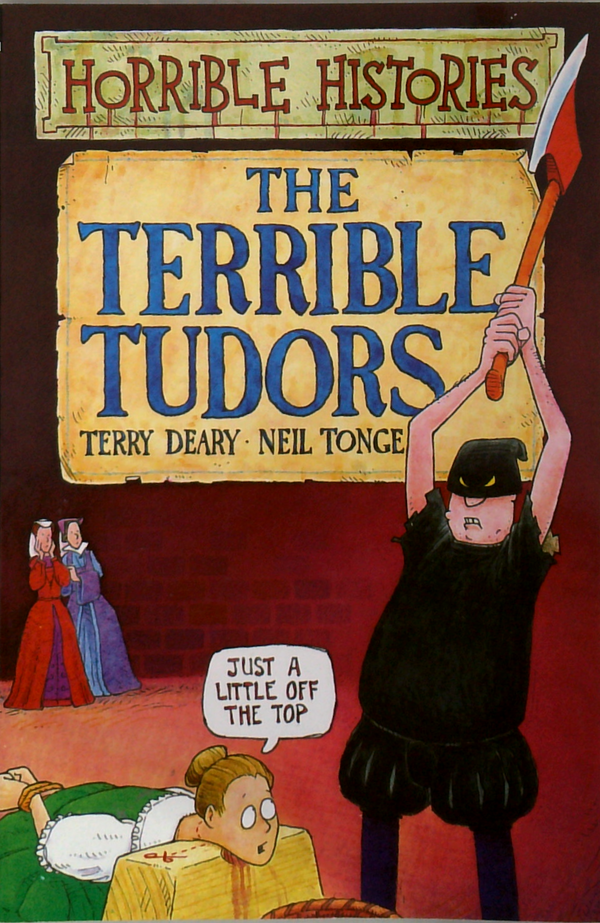 Horrible Histories: The Terrible Tudors