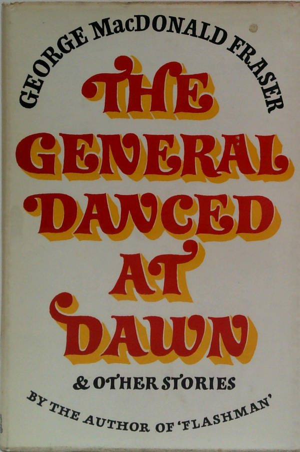 The General Danced At Dawn & Other Stories