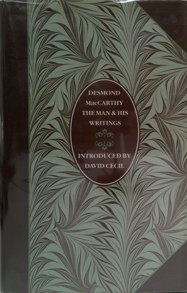 Desmond Maccarthy: The Man & His Writings