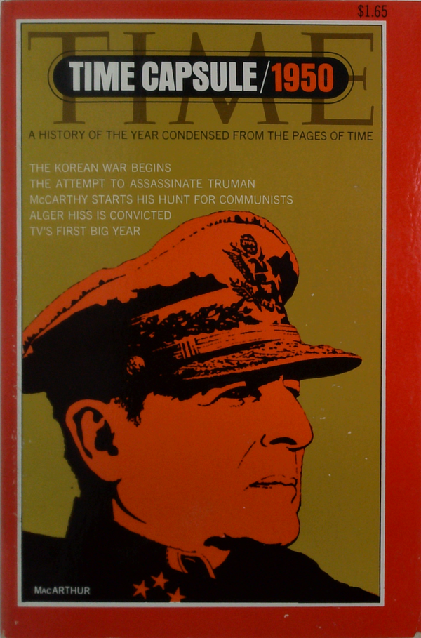 Time Capsule/1950: A History Of The Year Condensed From The Pages Of Time