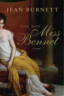 The Bad Miss Bennet: A Novel