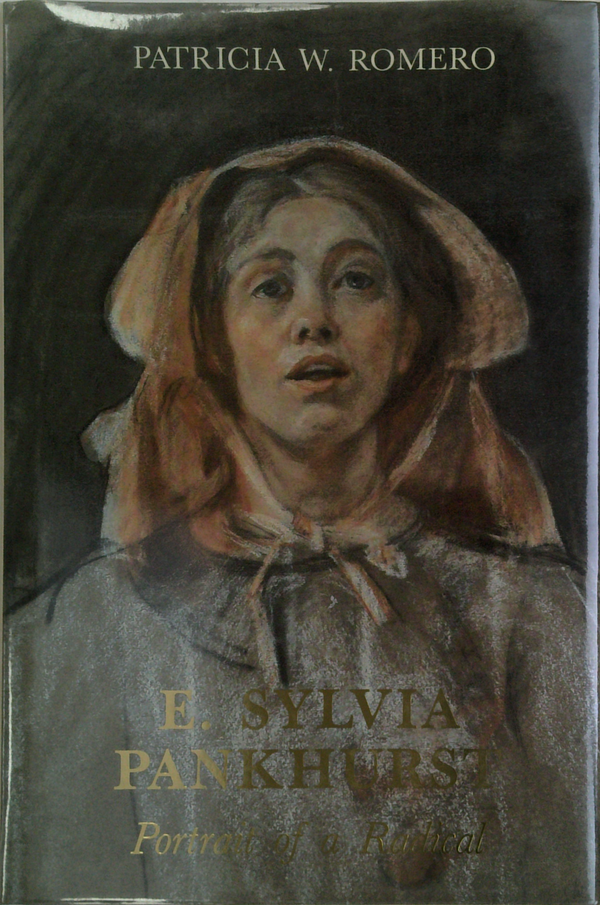 E. Sylvia Pankhurst: Portrait Of A Radical