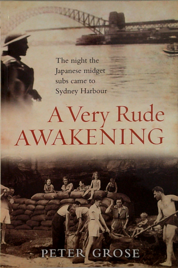A Very Rude Awakening: The Night The Japanese Midget Subs Came To Sydney Harbour