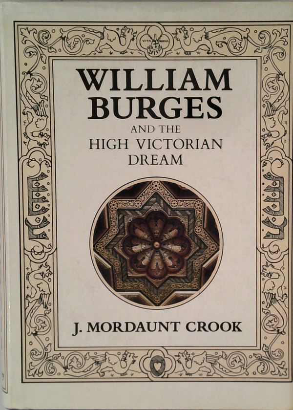 William Burges And The High Victorian Dream