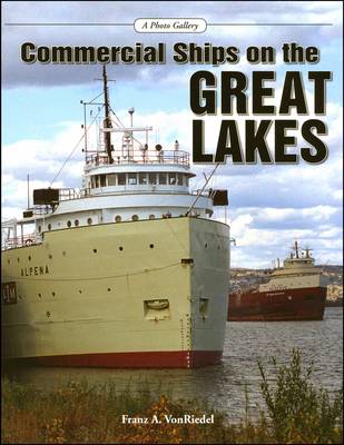 Commercial Ships on the Great Lakes: A Photo Gallery