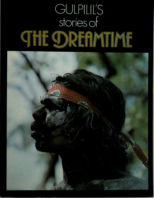 Gulpilil's Stories Of The Dreamtime