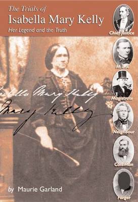 The Trials of Isabella Mary Kelly: Her Legend and the Truth