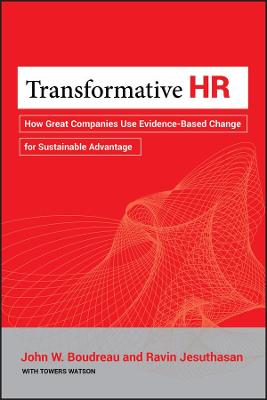Transformative HR: How Great Companies Use Evidence-Based Change for