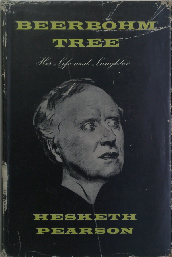 Beerbohm Tree: His Life And Laughter