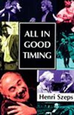 All in Good Timing: A Personal Account of What an Actor Does