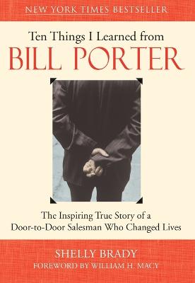 Ten Things I Learned from Bill Porter: The Inspiring True Story of the