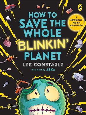 How to Save the Whole Blinkin' Planet: An Electrifying Adventure