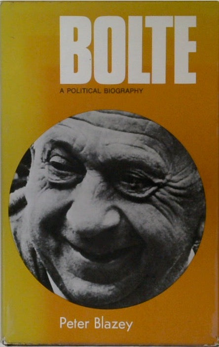 Bolte: A Political Biography