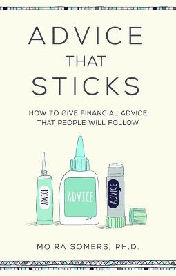 Advice That Sticks: How to give financial advice that people will
