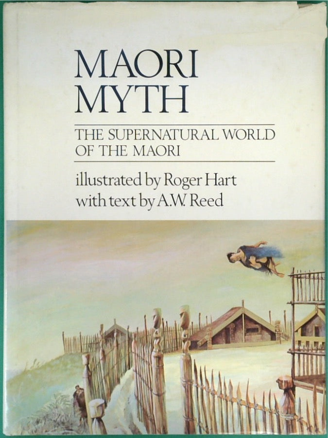 Maori Myth: The Supernatural World of the Maori