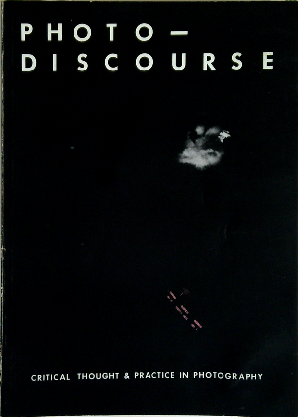 Photo-Discourse: Critical Thought & Practice In Photography