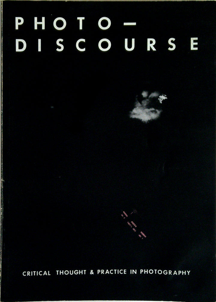 Photo-Discourse: Critical Thought & Practice In Photography