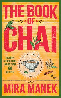 The Book of Chai: History, stories and more than 60 recipes