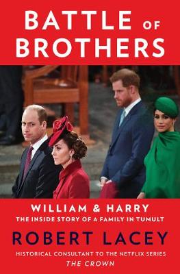 Battle of Brothers: William and Harry - The Inside Story of a Family