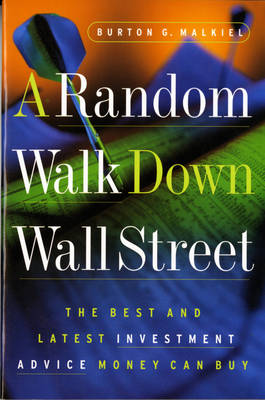 A Random Walk Down Wall Street: The Best and Latest Investment Advice
