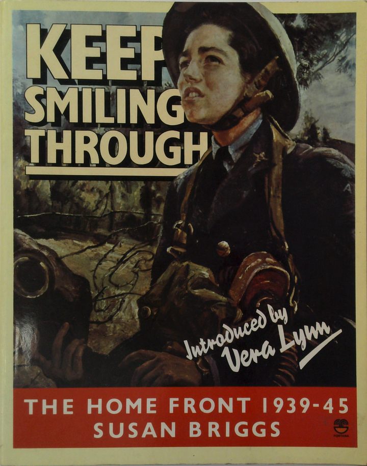 Keep Smiling Through: The Home Front 1939-45