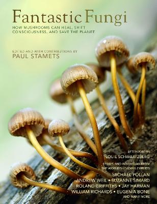 Fantastic Fungi: How Mushrooms Can Heal, Shift Consciousness, and Save
