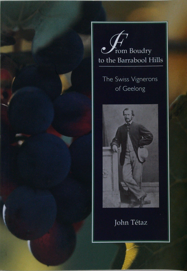 From Boudry To The Barrabool Hills: The Swiss Vignerons Of Geelong