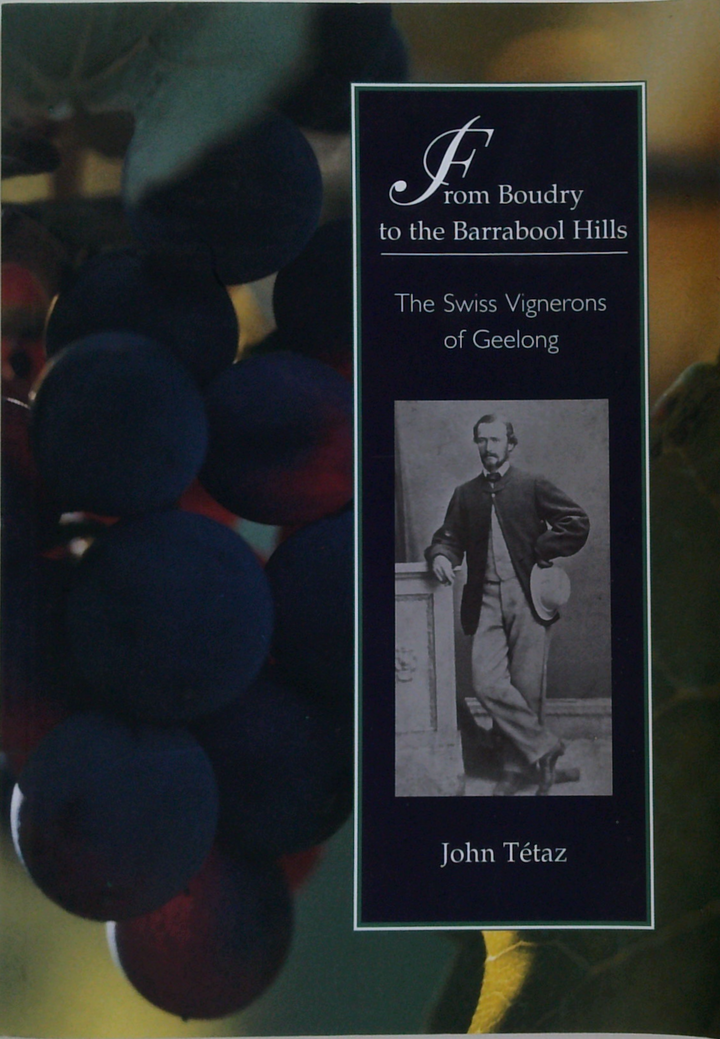 From Boudry To The Barrabool Hills: The Swiss Vignerons Of Geelong