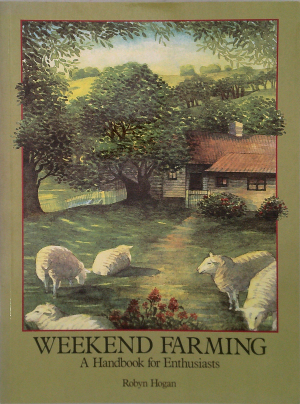 Weekend Farming: A Handbook For Enthusiasts