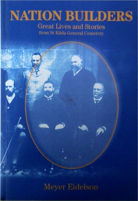 Nation Builders: Great Lives and Stories from St Kilda General Cemetery SIGNED