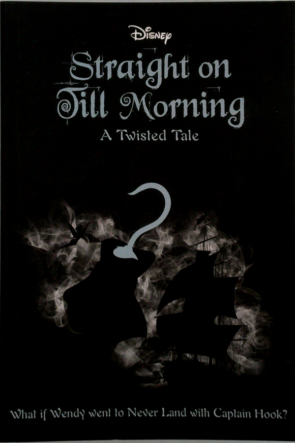 Straight On Till Morning: A Twisted Tale