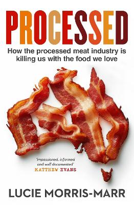 Processed: How the processed meat industry is killing us with the food we love