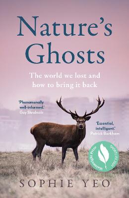 Nature's Ghosts: The world we lost and how to bring it back