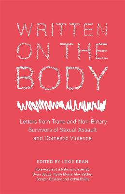 Written on the Body: Letters from Trans and Non-Binary Survivors of Sexual Assault and Domestic Violence