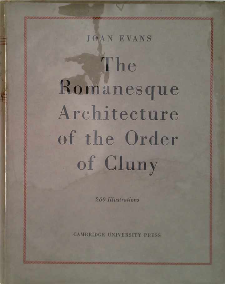 The Romanesque Architecture Of The Order Of Cluny