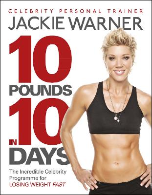 10 pounds in 10 days: The incredible celebrity programme for losing