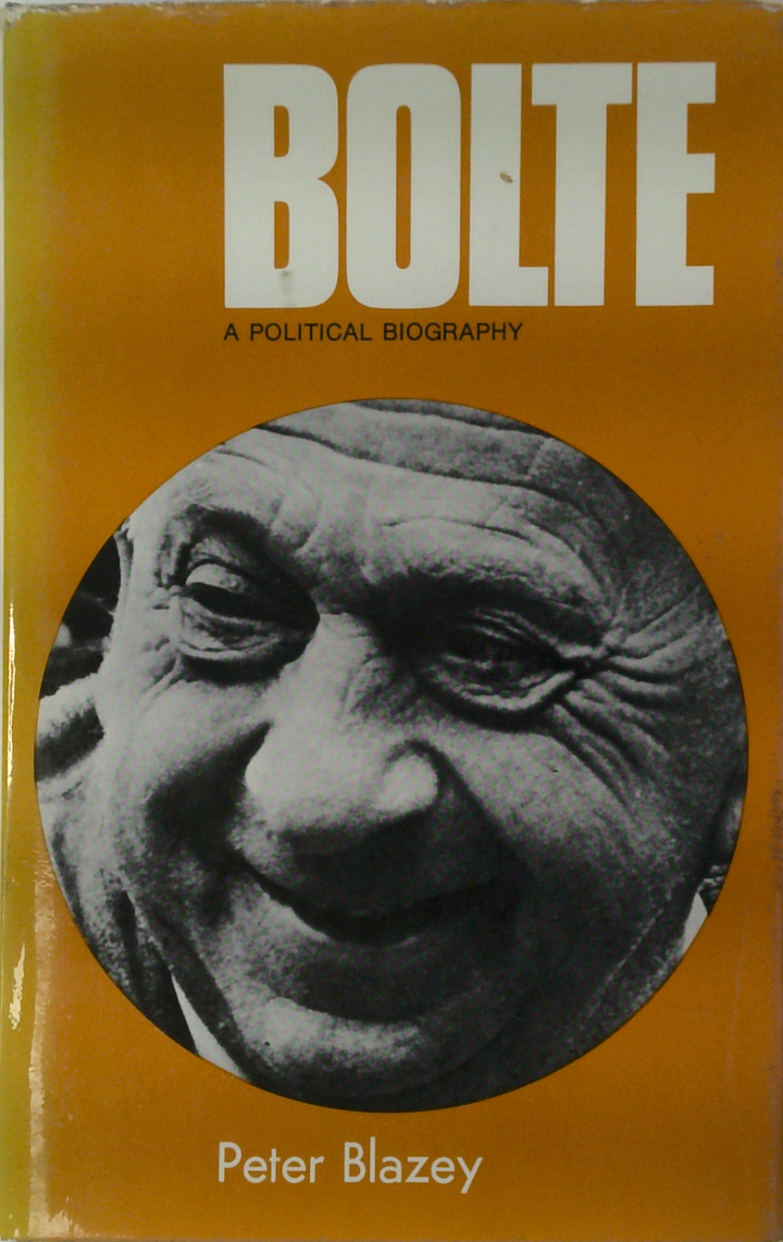 Bolte: A Political Biography